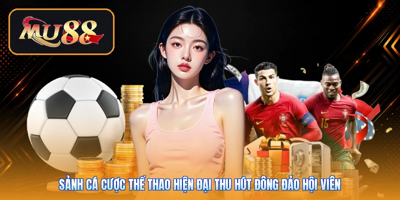 Sảnh cá cược thể thao hiện đại thu hút đông đảo hội viên
